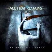 Der musikalische text INDICTMENT von ALL THAT REMAINS ist auch in dem Album vorhanden The fall of ideals (2006)