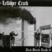 Der musikalische text SOON WE'LL BE DEAD von LEFTOVER CRACK ist auch in dem Album vorhanden Fuck world trade (2004)