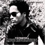 Der musikalische text LOVE LOVE LOVE von LENNY KRAVITZ ist auch in dem Album vorhanden It is time for a love revolution (2008)