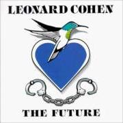 Der musikalische text CLOSING TIME von LEONARD COHEN ist auch in dem Album vorhanden The future (1992)