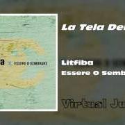 Der musikalische text LA TELA DEL RAGNO von LITFIBA ist auch in dem Album vorhanden Essere o sembrare (2005)