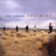 Der musikalische text YA SE VA von LOS LOBOS ist auch in dem Album vorhanden The ride (2004)