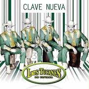 Der musikalische text EL CHARRO DE CULIACÁN von LOS TUCANES DE TIJUANA ist auch in dem Album vorhanden Clave nueva (1995)