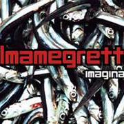 Der musikalische text MERGELLINA '70 von ALMAMEGRETTA ist auch in dem Album vorhanden Imaginaria (2001)
