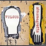 Der musikalische text POMPEI DAY von ALMAMEGRETTA ist auch in dem Album vorhanden Vulgus (2008)