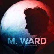 Der musikalische text WATCH THE SHOW von M. WARD ist auch in dem Album vorhanden A wasteland companion (2012)
