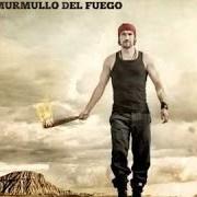 Der musikalische text LA LLAMA von MACACO ist auch in dem Album vorhanden El murmullo del fuego (2012)