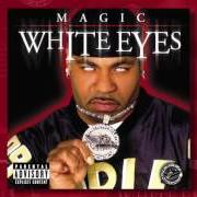 Der musikalische text HUSTLER von MAGIC ist auch in dem Album vorhanden White eyes (2003)