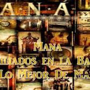 Der musikalische text CUANDO LOS ÁNGELES LLORAN von MANÁ ist auch in dem Album vorhanden Exiliados en la bahía (2012)