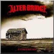 Der musikalische text THE UNINVITED von ALTER BRIDGE ist auch in dem Album vorhanden Fortress (2013)
