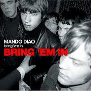 Der musikalische text LADY von MANDO DIAO ist auch in dem Album vorhanden Bring 'em in (2002)