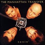 Der musikalische text GROOVIN' von MANHATTAN TRANSFER ist auch in dem Album vorhanden Tonin' (1995)