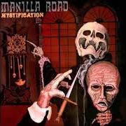 Der musikalische text MYSTIFICATION von MANILLA ROAD ist auch in dem Album vorhanden Mystification (1987)
