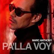 Der musikalische text YO LE MENTÍ von MARC ANTHONY ist auch in dem Album vorhanden Pa'lla voy (2022)