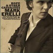 Der musikalische text IMAGINARY WARS von MARK ERELLI ist auch in dem Album vorhanden Hope & other casualties (2006)