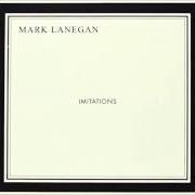 Der musikalische text LONELY STREET von MARK LANEGAN ist auch in dem Album vorhanden Imitations (2013)