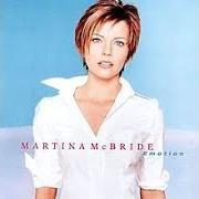 Der musikalische text IT'S MY TIME von MARTINA MCBRIDE ist auch in dem Album vorhanden Emotion (1999)