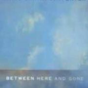 Der musikalische text MY HEAVEN von MARY CHAPIN CARPENTER ist auch in dem Album vorhanden Between here and gone (2004)