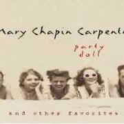 Der musikalische text I TAKE MY CHANCES von MARY CHAPIN CARPENTER ist auch in dem Album vorhanden Party doll and other favorites (1999)