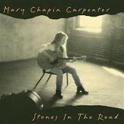 Der musikalische text WHERE TIME STANDS STILL von MARY CHAPIN CARPENTER ist auch in dem Album vorhanden Stones in the road (1994)