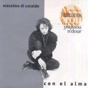 Der musikalische text HUMANOS von MASSIMO DI CATALDO ist auch in dem Album vorhanden Con el alma (1997)