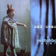 Der musikalische text STOP von MATCHBOX 20 ist auch in dem Album vorhanden Mad season (2000)