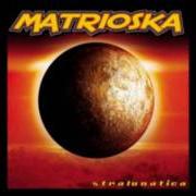 Der musikalische text CINQUE PER CENTO von MATRIOSKA ist auch in dem Album vorhanden Stralunatica (2001)