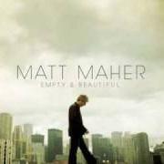Der musikalische text AS IT IS IN HEAVEN von MATT MAHER ist auch in dem Album vorhanden Empty & beautiful (2008)