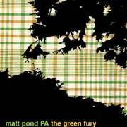 Der musikalische text MEASURE von MATT POND PA ist auch in dem Album vorhanden The green fury (2002)