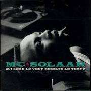 Der musikalische text LA MUSIQUE ADOUCIT LES M?URS von MC SOLAAR ist auch in dem Album vorhanden Qui sème le vent récolte le tempo (1991)