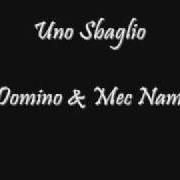 Der musikalische text UNO SBAGLIO von MEC NAMARA MAN ist auch in dem Album vorhanden Propaganda (2006)