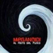 Der musikalische text ANETA von MEGANOIDI ist auch in dem Album vorhanden Al posto del fuoco (2009)