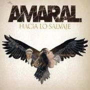 Der musikalische text LA CIUDAD MALDITA von AMARAL ist auch in dem Album vorhanden Hacia lo salvaje (2011)