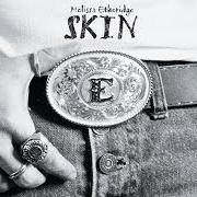 Der musikalische text HEAL ME von MELISSA ETHERIDGE ist auch in dem Album vorhanden Skin (2001)
