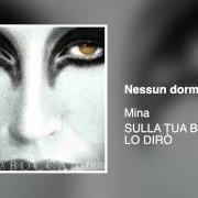 Der musikalische text NESSUN DORMA von MINA ist auch in dem Album vorhanden Sulla tua bocca lo dirò (2009)