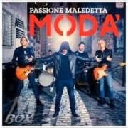 Der musikalische text E' SOLO COLPA MIA von MODÀ ist auch in dem Album vorhanden Passione maledetta (2015)