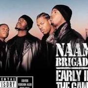 Der musikalische text INTRO von NAAM BRIGADE ist auch in dem Album vorhanden Early in the game (2003)