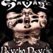 Der musikalische text SAVAGE DESIRE von NASTY SAVAGE ist auch in dem Album vorhanden Psycho psycho (2004)