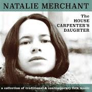 Der musikalische text DOWN ON PENNY'S FARM von NATALIE MERCHANT ist auch in dem Album vorhanden The house carpenter's daughter (2003)