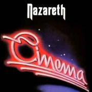 Der musikalische text CINEMA von NAZARETH ist auch in dem Album vorhanden Cinema (1986)