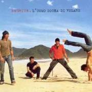 Der musikalische text L'UOMO SOGNA DI VOLARE von NEGRITA ist auch in dem Album vorhanden L'uomo sogna di volare (2005)