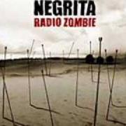 Der musikalische text LUNA von NEGRITA ist auch in dem Album vorhanden Radio zombie (2001)