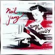 Der musikalische text SONGS FOR JUDY (INTRO) von NEIL YOUNG ist auch in dem Album vorhanden Songs for judy (2018)