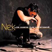 Der musikalische text LAS COSAS QUE DEFENDERE von NEK ist auch in dem Album vorhanden Las cosas que defendere (2002)