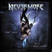 Der musikalische text BELIEVE IN NOTHING von NEVERMORE ist auch in dem Album vorhanden Dead heart in a dead world (2000)