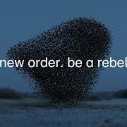 Der musikalische text BE A REBEL von NEW ORDER ist auch in dem Album vorhanden Be a rebel (2021)