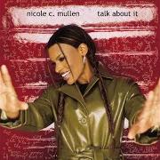 Der musikalische text COME UNTO ME von NICOLE C. MULLEN ist auch in dem Album vorhanden Talk about it (2001)