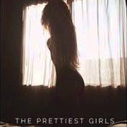 Der musikalische text THE PRETTIEST GIRLS von NIKKI FLORES ist auch in dem Album vorhanden The prettiest girls (2015)