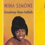 Der musikalische text OF THIS I'M SURE von NINA SIMONE ist auch in dem Album vorhanden Broadway blues ballads (1964)