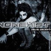 Der musikalische text DIVIDED WE FALL von NONEXIST ist auch in dem Album vorhanden Deus deceptor (2002)